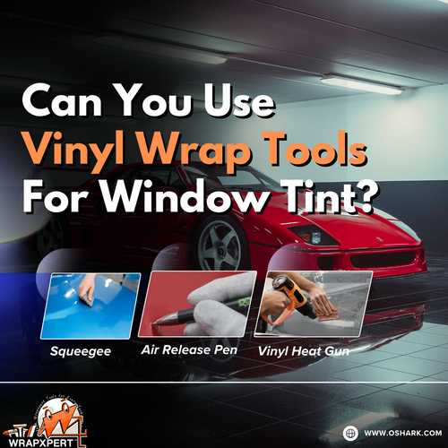 Can You Use Vinyl Wrap Tools For Window Tint